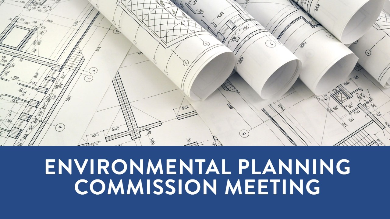 March 04, 2026 Environmental Planning Commission Meeting