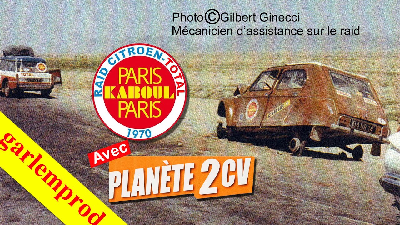 Paris Kaboul Paris 1970   Récit de Patrick Choiset avec Planète 2cv