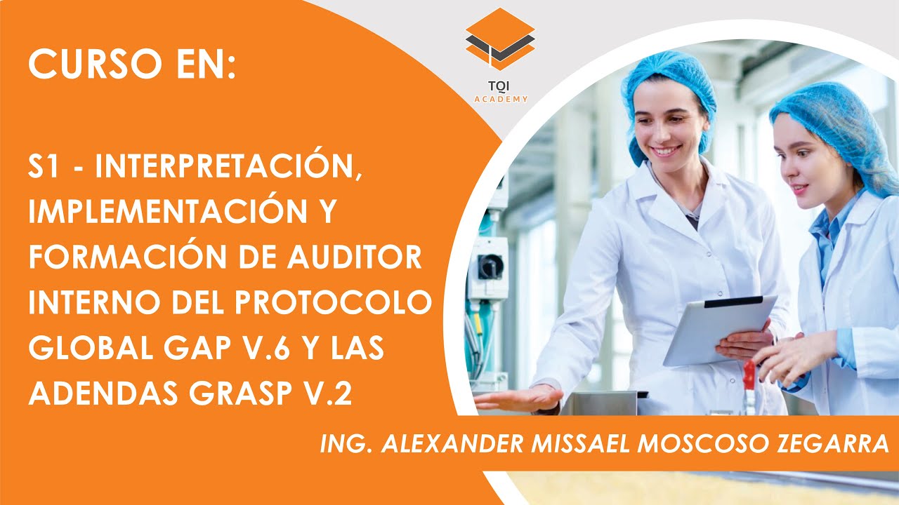 S1 - INTERPRETACIÓN, IMPLEMENTACIÓN Y FORMACIÓN DE AUDITOR INTERNO DEL PROTOCOLO GLOBAL GAP V.6