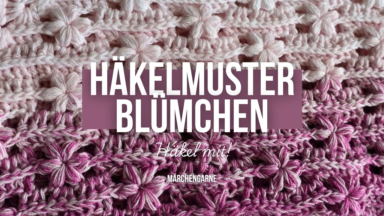 H&auml;kelmuster Bl&uuml;mchen Muster - H&auml;kelanleitung
