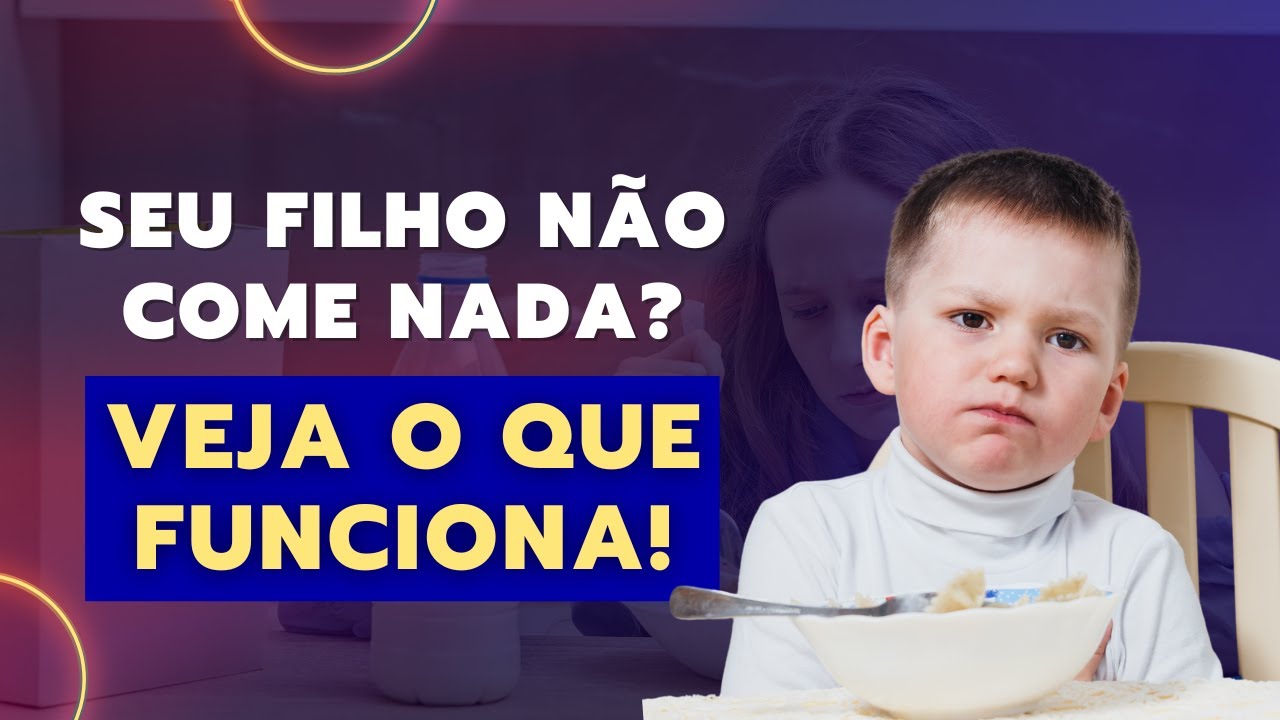 TRATAMENTO DA SELETIVIDADE ALIMENTAR: COMO AJUDAR SEU FILHO A TER UMA ALIMENTAÇÃO SAUDÁVEL