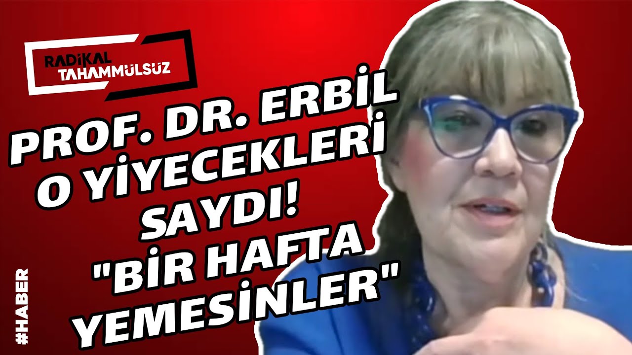 Prof. Dr. Yeşim Erbil o yiyecekleri saydı! 