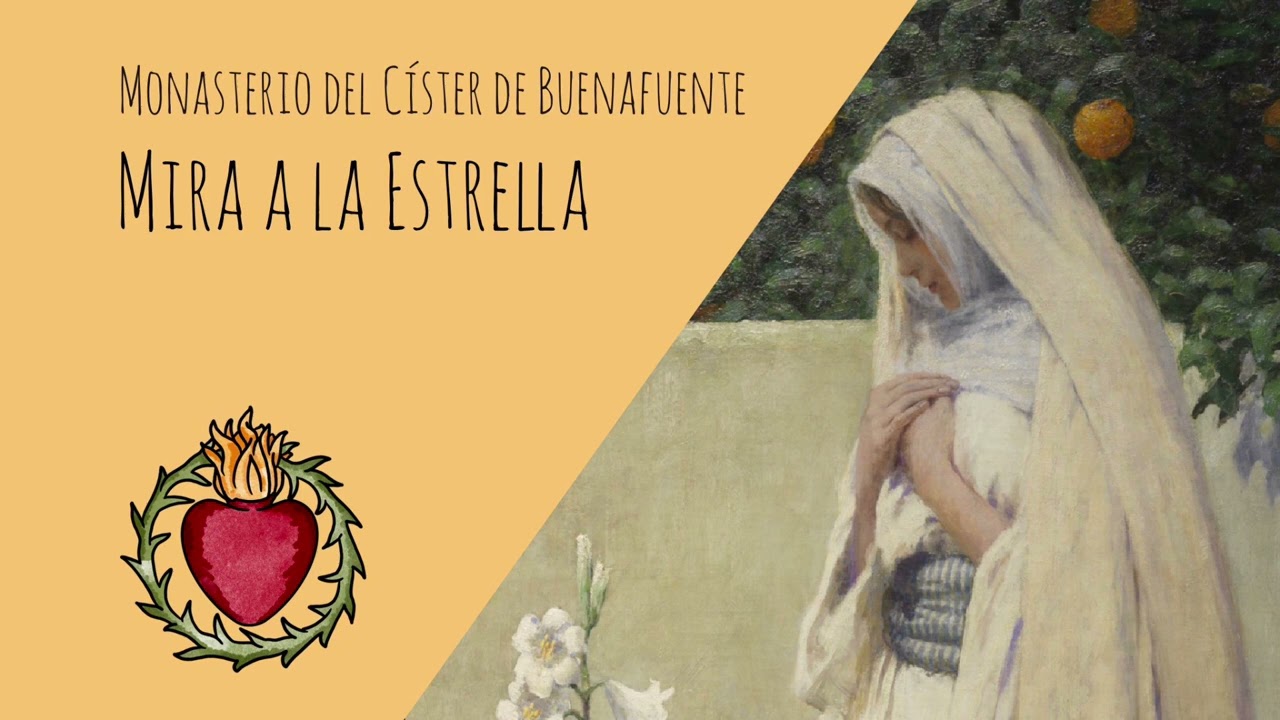 Mira a la Estrella, invoca a María - San Bernardo - Monasterio del Císter de Buenafuente