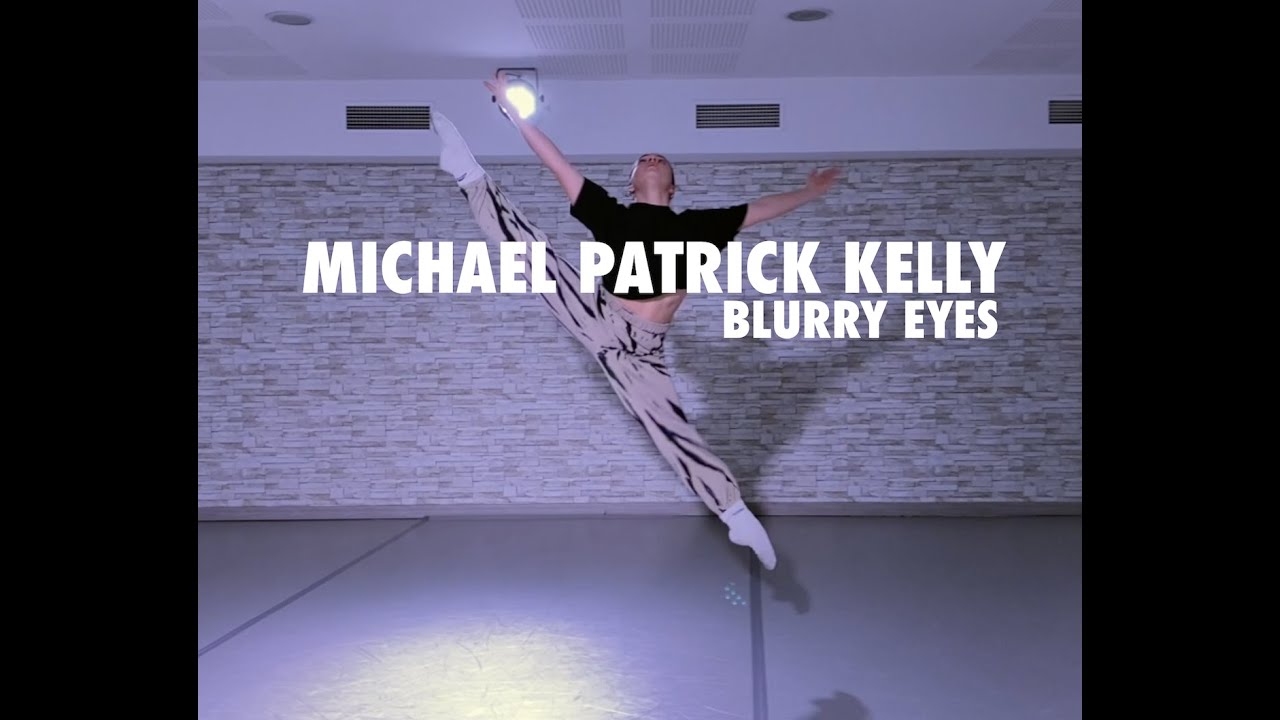 MICHAEL PATRICK KELLY - Blurry eyes - Benoit Tardieu Choreography