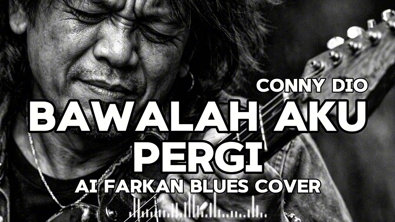 🎶 Bawalah Aku Pergi — Conny Dio | Ai Farkan Blues Cover