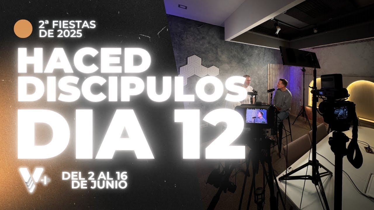 Haced Discípulos | DIA 12 | CROWDFUNDING 🔥