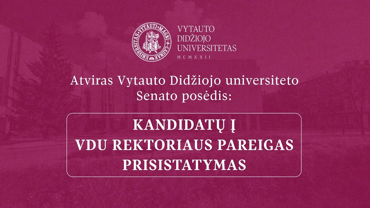 Atviras VDU Senato posėdis: Kandidatų į VDU rektoriaus pareigas prisistatymas