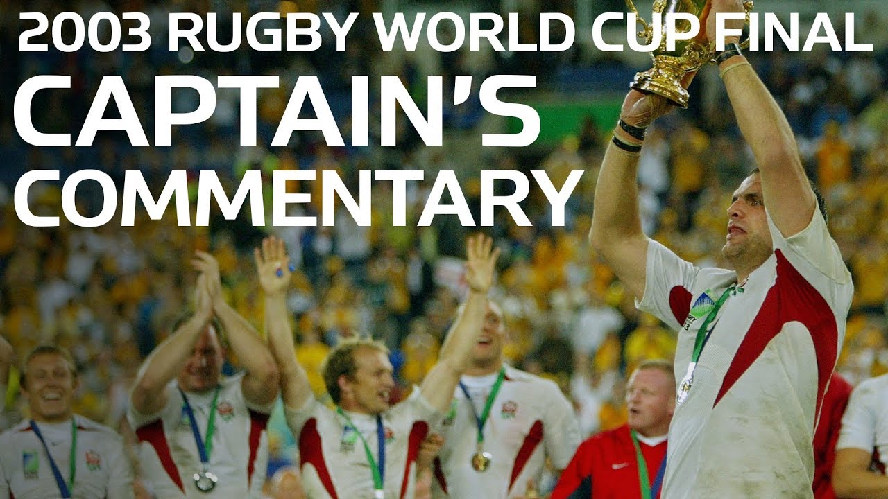 2003 World Cup Final | Full Match Commentary with Martin Johnson and Lawrence Dallaglio