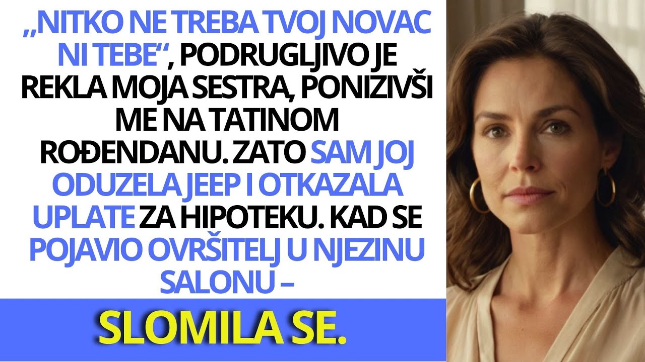 Nitko ne treba tvoj novac ni tebe – sestra me ponizila na tatinom rođendanu. Onda sam…