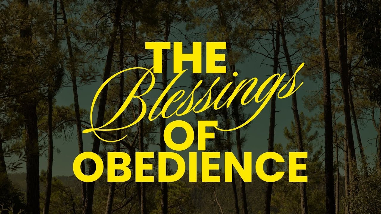 The Blessing Of Obedience