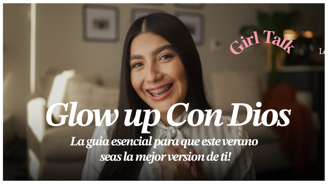 🌟 Cómo Tener un Glow Up con Dios | Guía Cristiana para Transformarte| Conviértete en esa Godly Girl💖