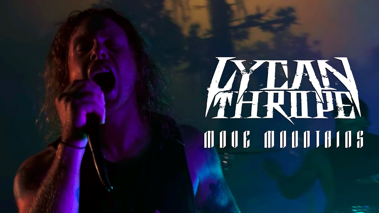 Lycanthrope - Move Mountains (Official Music Video)