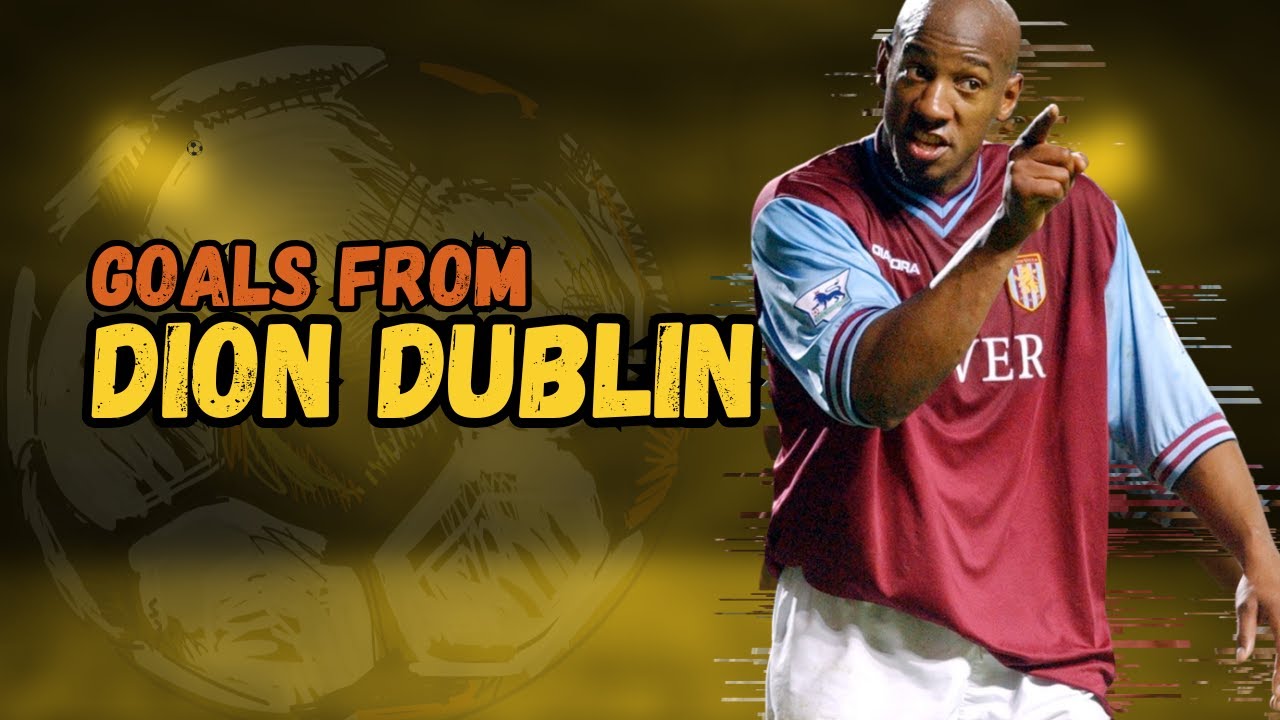 ⚽ Dion Dublin | Goals Montage 🎯