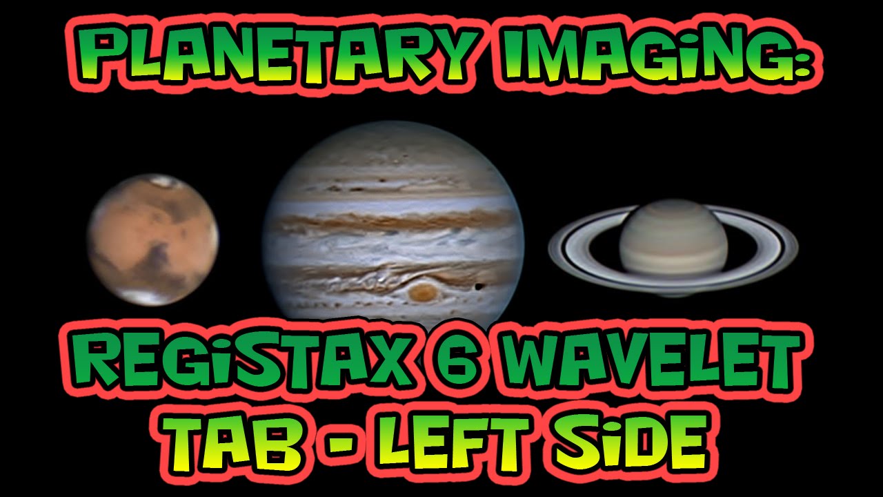 Planetary Imaging - RegiStax 6 Wavelet Tab Left Side