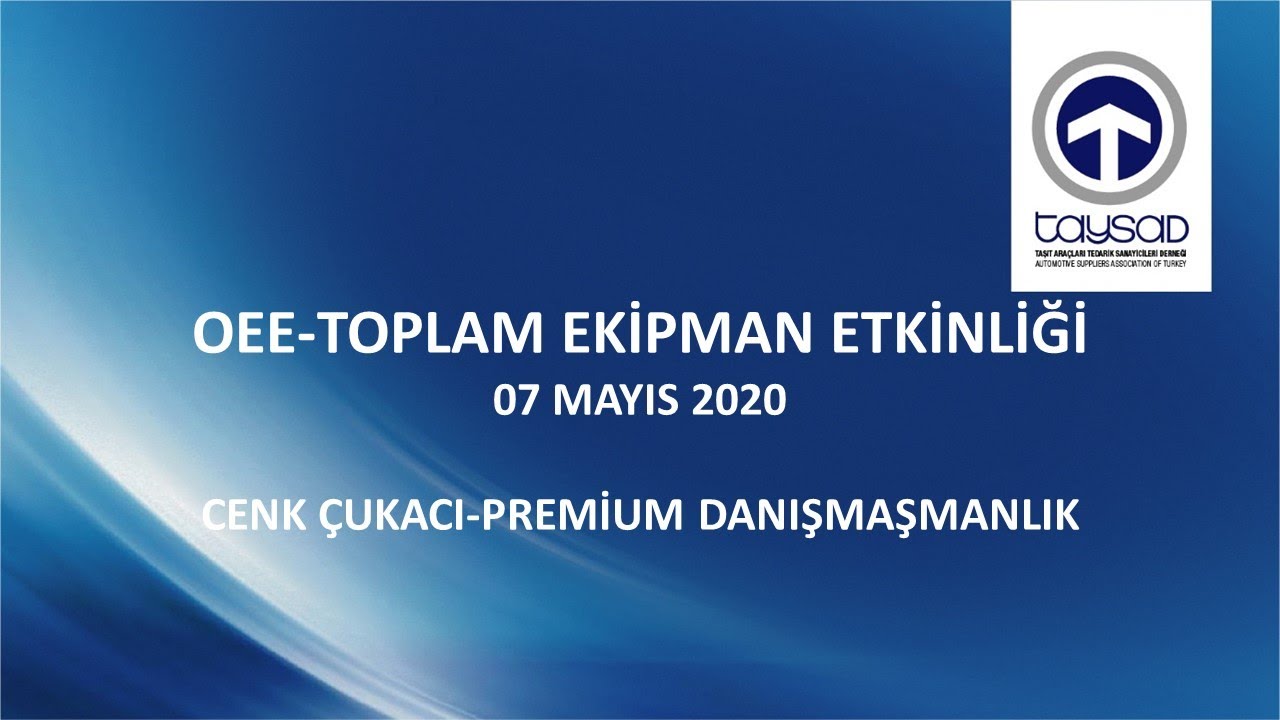 OEE-Toplam Ekipman Etkinliği Semineri - 07.05.2020