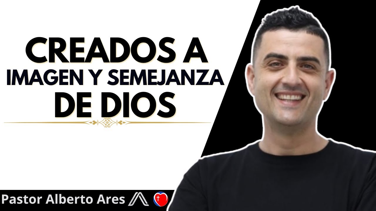 Creados a Imagen y Semejanza de Dios ✅- Pastor Alberto Ares - Centro Evangélico Vida Nueva - Prédica