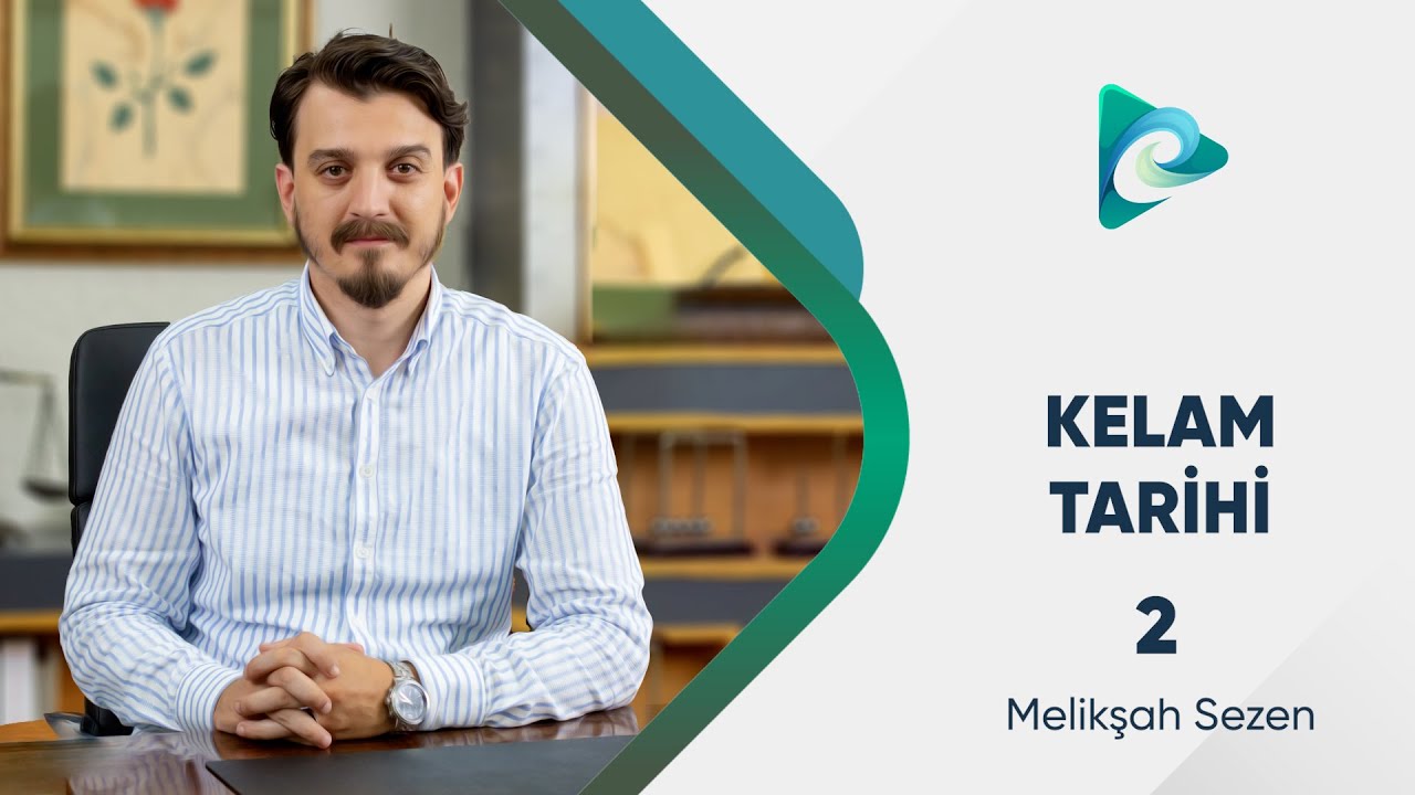 2- Kelamın Doğuşu 2 | Kelam Tarihi | Melikşah Sezen