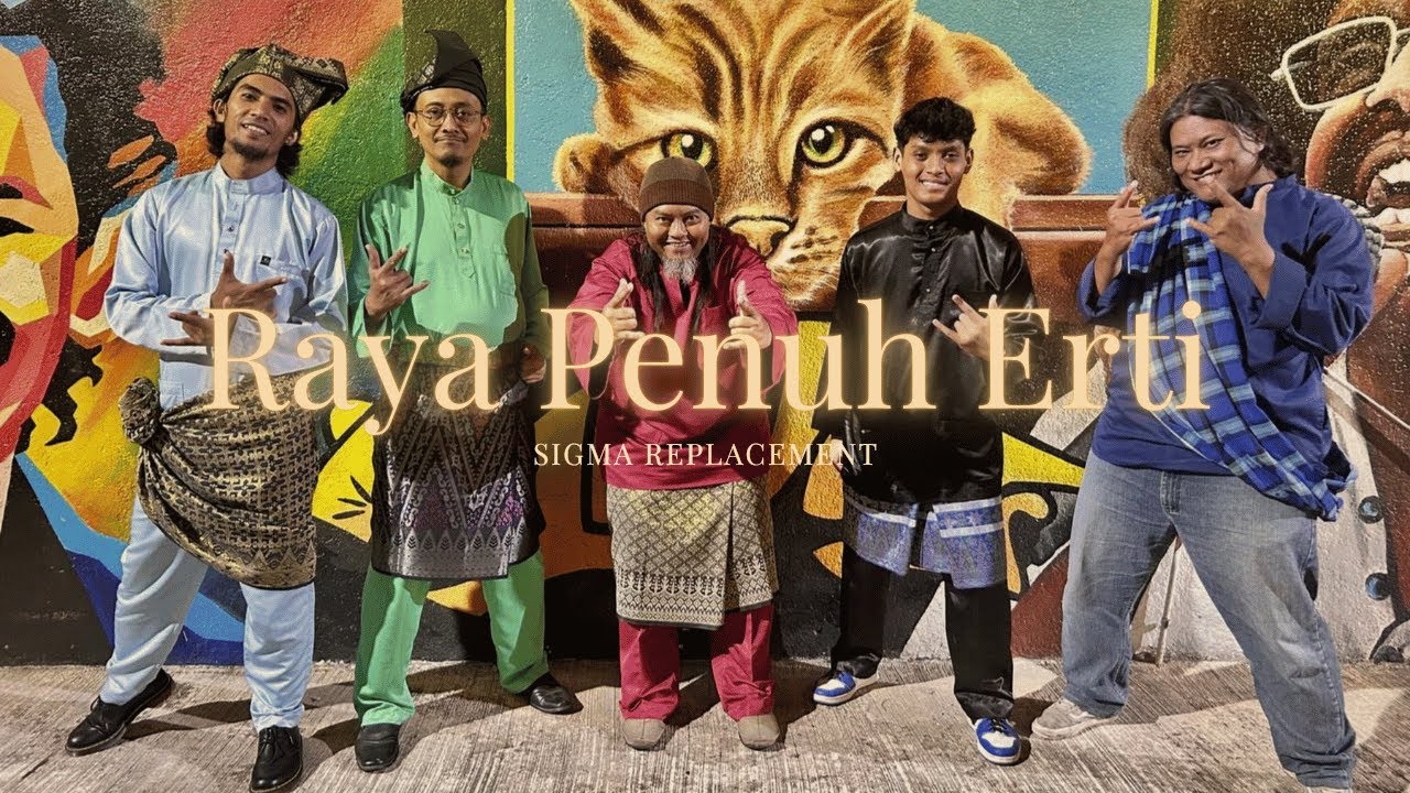 🔴 Raya Penuh Erti - Sigma Replacement (Official Music Video)