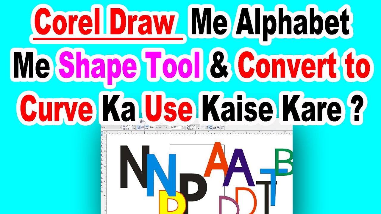 Coreldraw Mein Alphabet Me Shape Tool & Convert To Curve Ka Option Ka Use Kaise Kare in hind