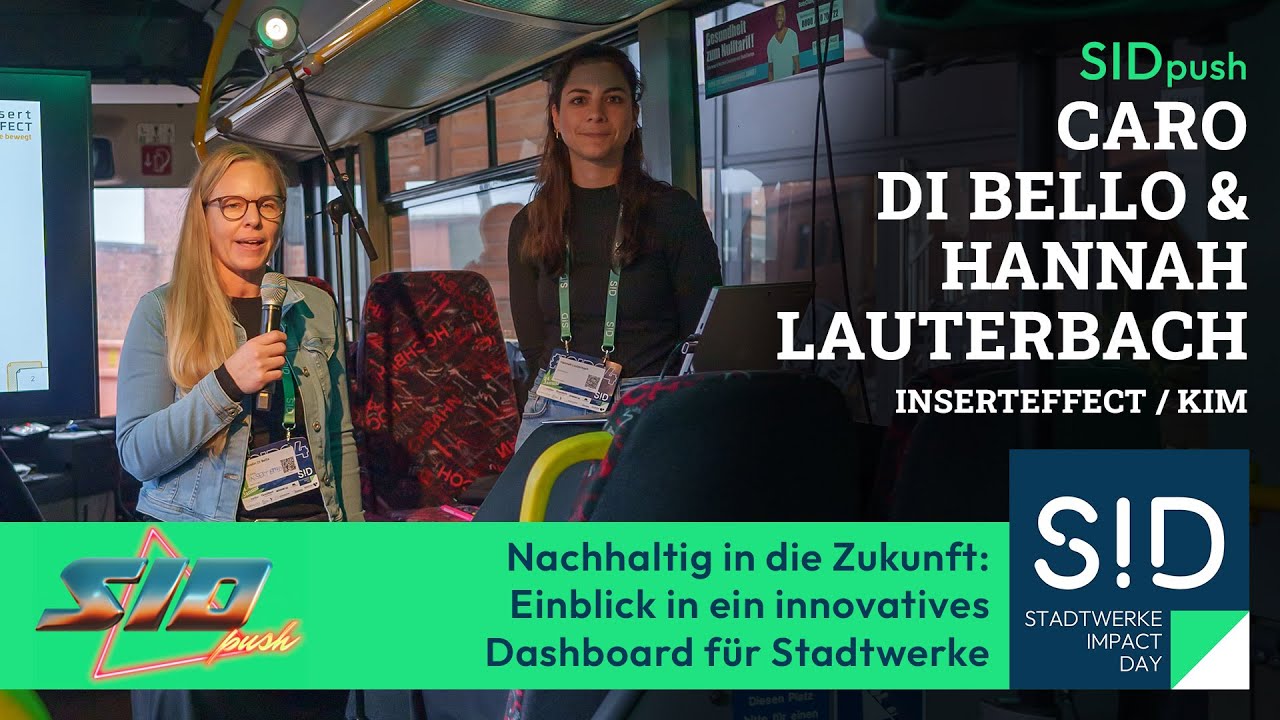 SID2024 Push | Caro Di Bella & Hannah Lauterbach: Nachhaltigkeits-Dashboard f&uuml;r Stadtwerke