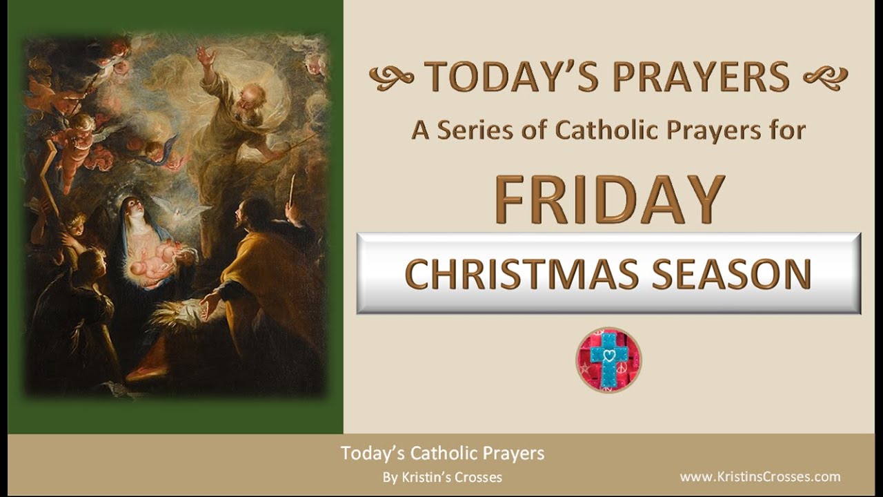 Today's Catholic Prayers 🙏 Friday - Christmas Season (Rosary & Prayers) (w/ Podcast Audio)