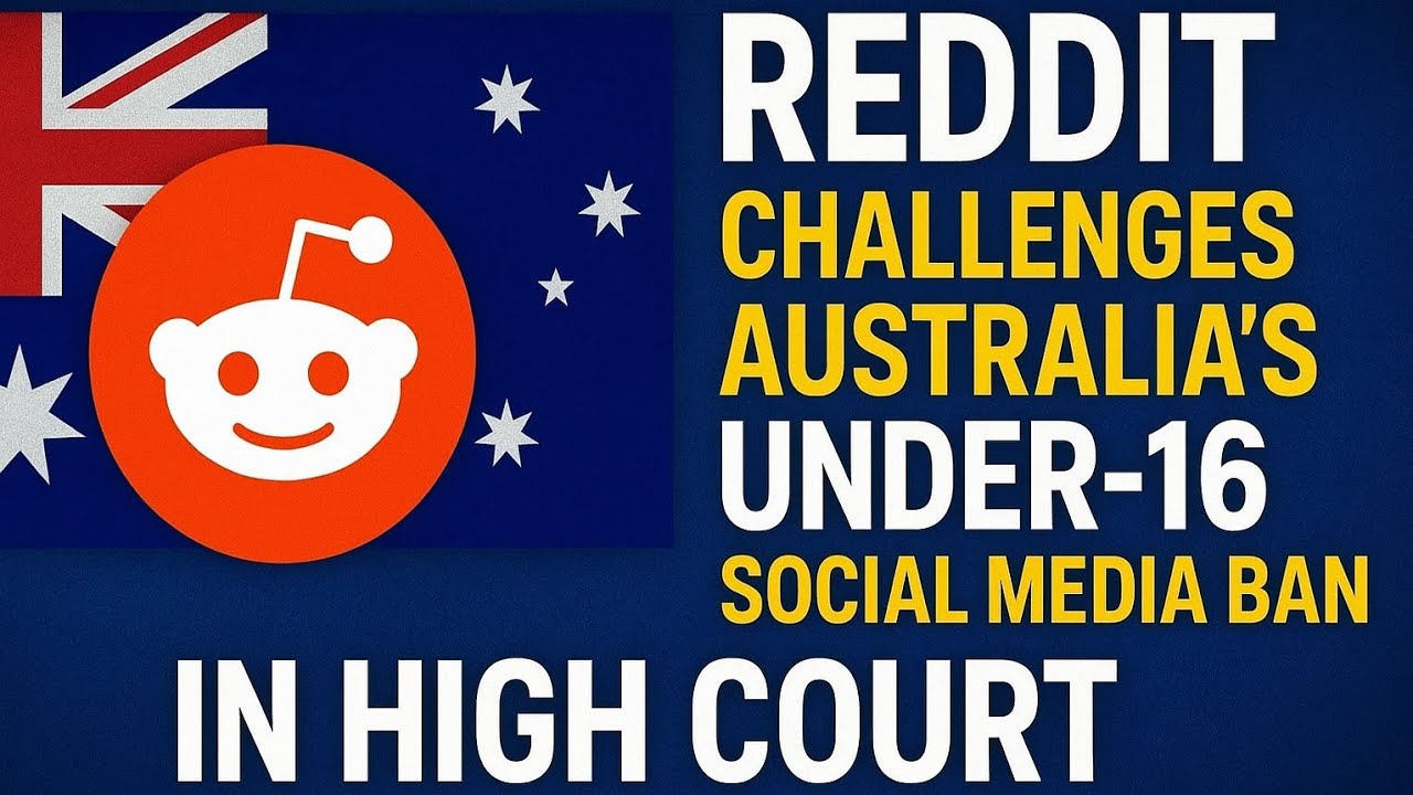 Reddit Fights Back: Challenging Australia’s Under-16 Social Media Ban in High Court