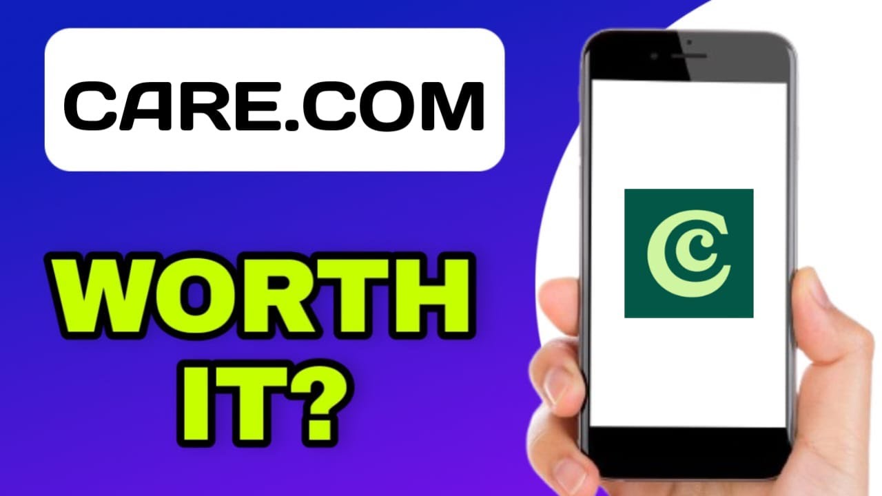 IS THE CARE.COM APP WORTH USING? (EXPLAINED)