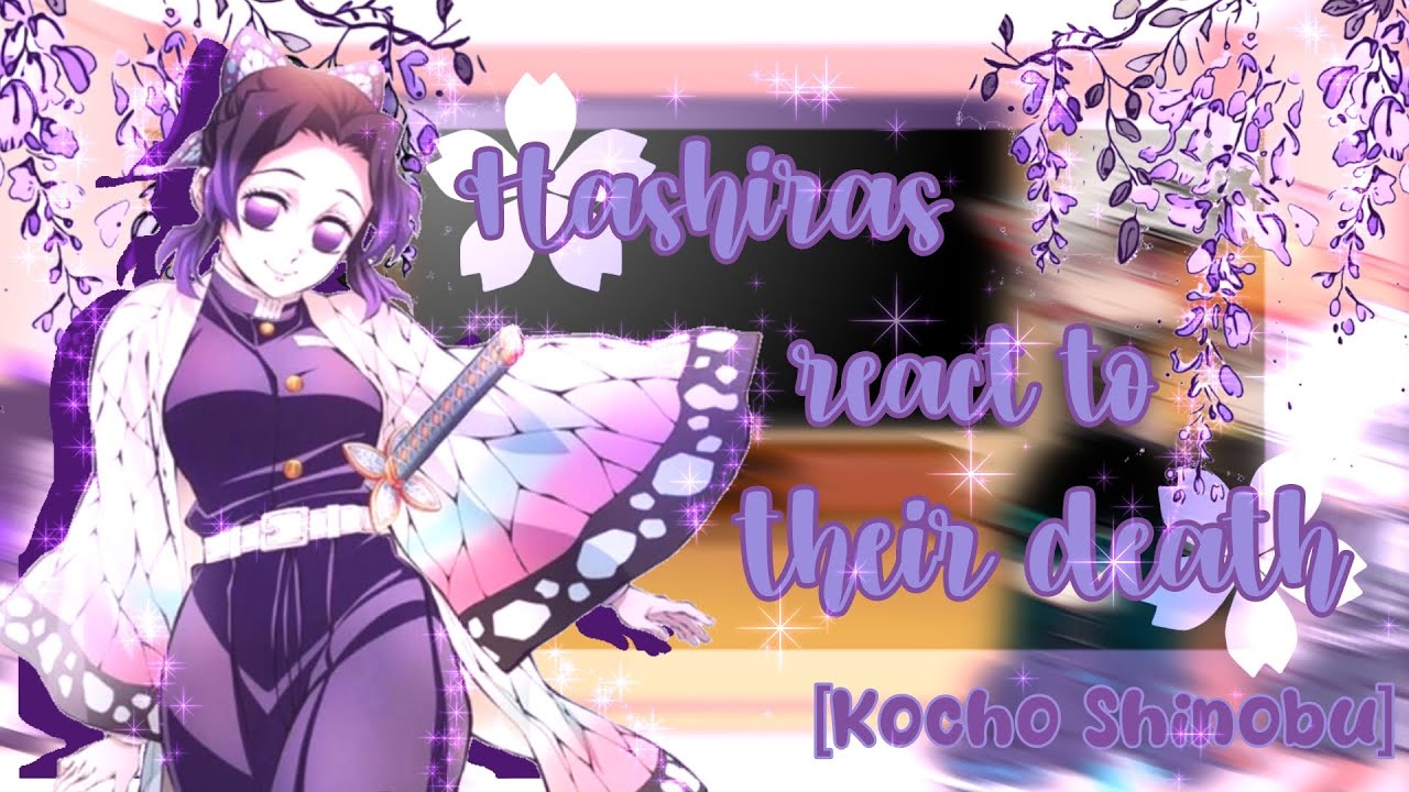 Hashiras react to their death | Part 1: Kocho Shinobu 🦋 | MAJOR manga spoilers ⚠️