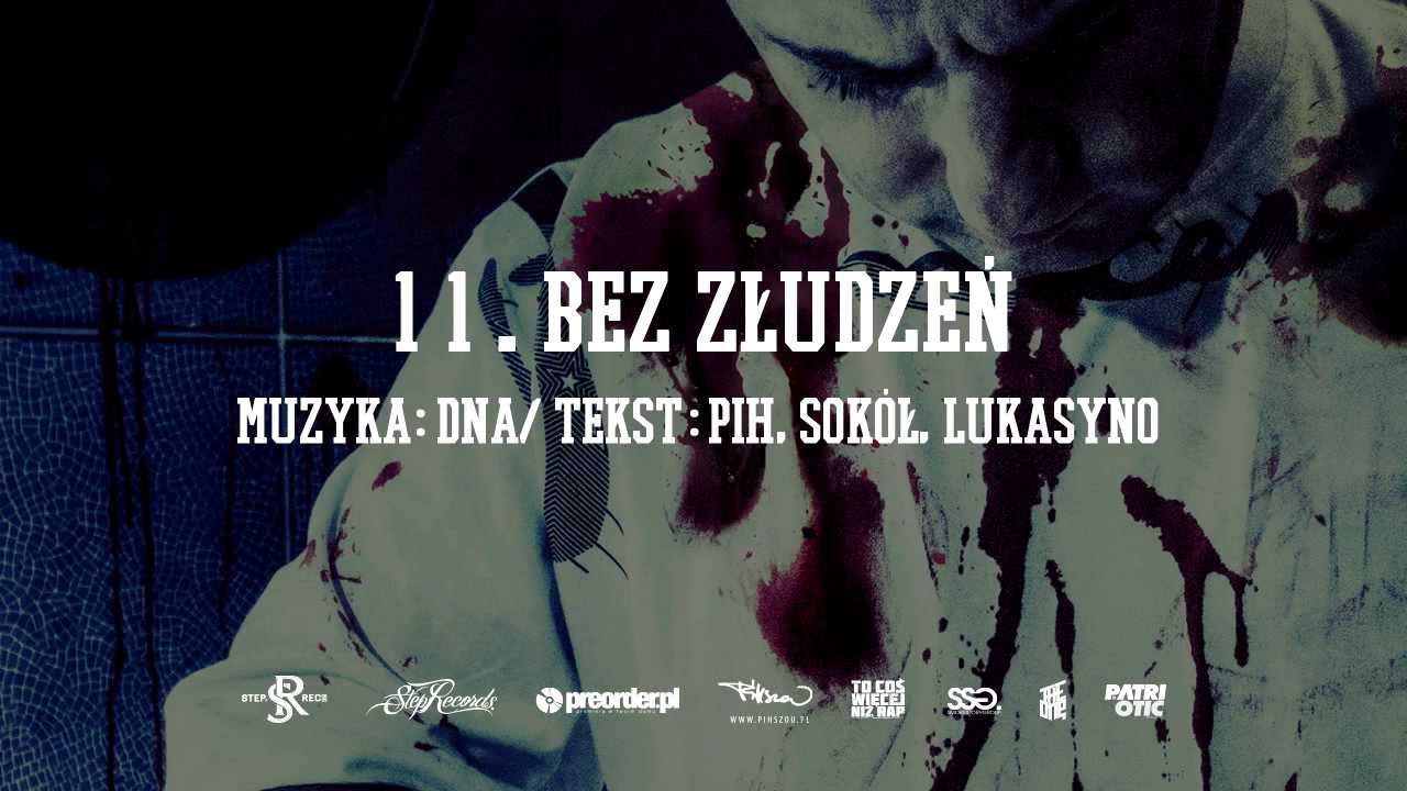 11. Pih ft. Sokół, Lukasyno - Bez Złudzeń (prod. DNA)