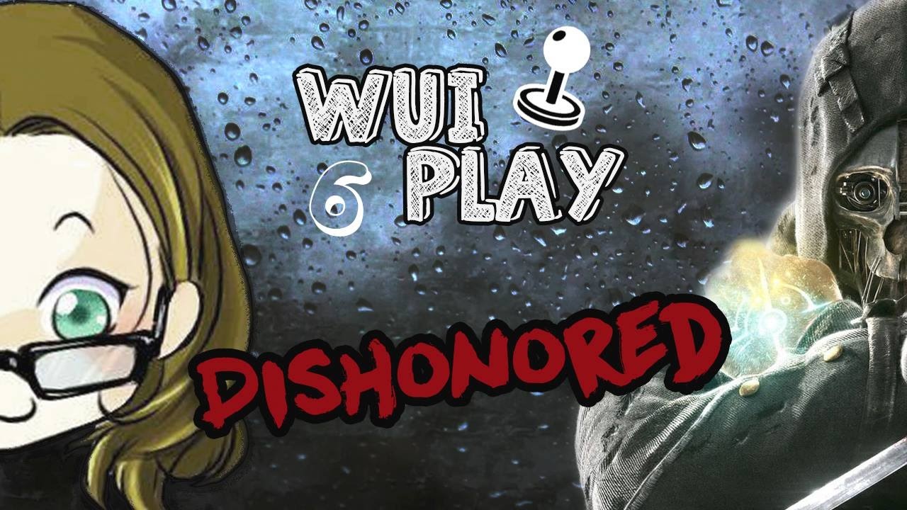 FINALE Dishonored Blind Run #6 [Wui Play]