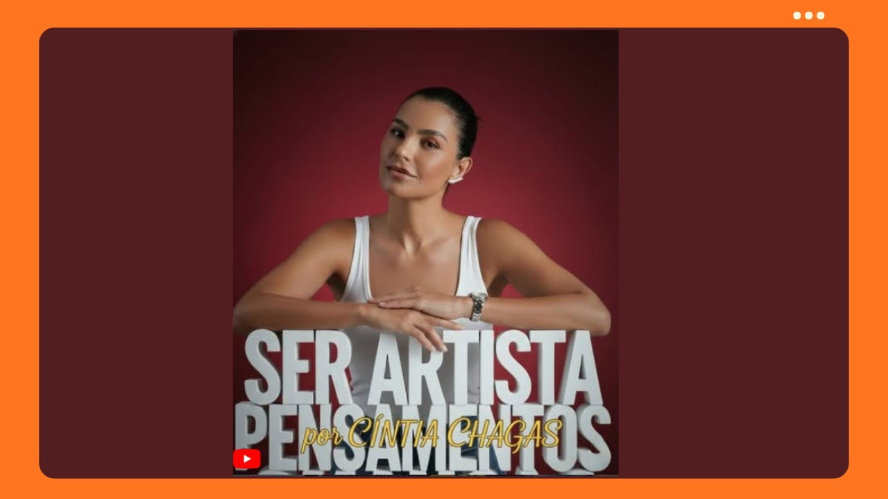“Cíntia Chagas sem filtros: infância, abandono, fama e o desejo de ser artista”.