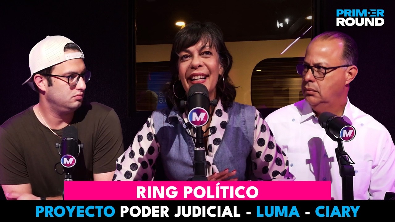 Ring Político en el Primer Round | Proyecto Poder Judicial | Luma | Ciary Pérez Peña