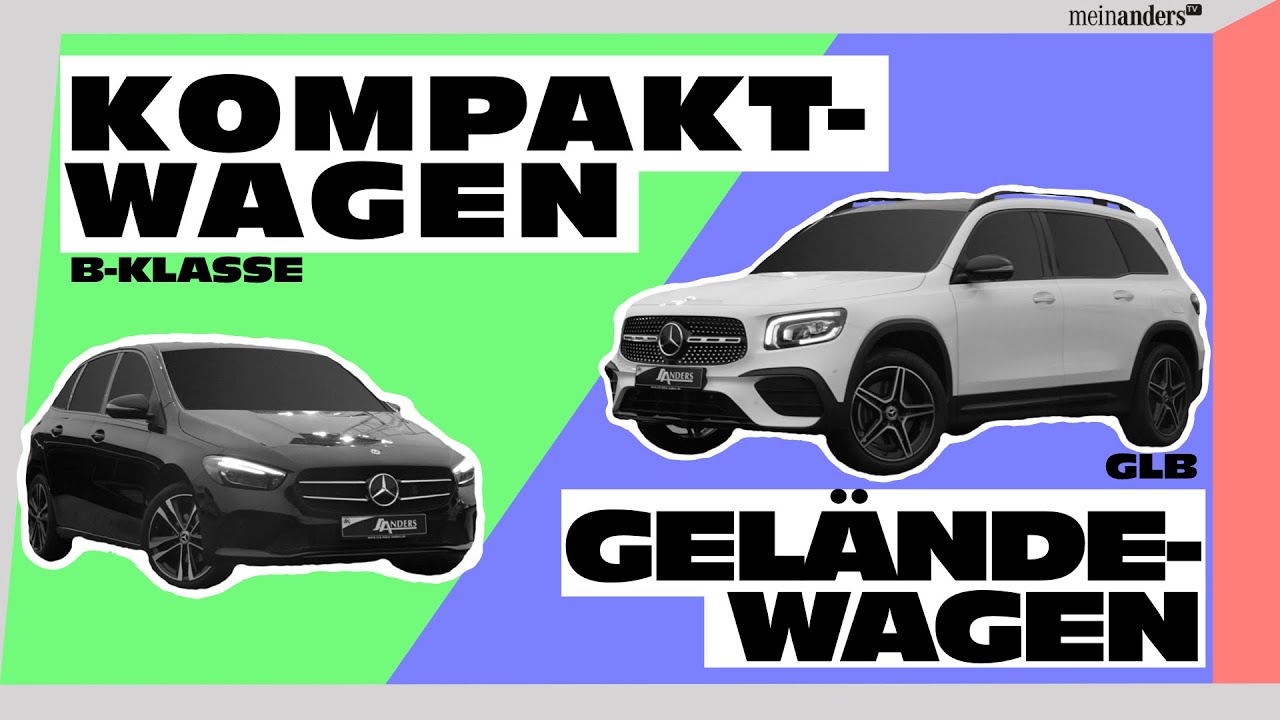 SUV oder KOMPAKTWAGEN? B-Klasse vs GLB!