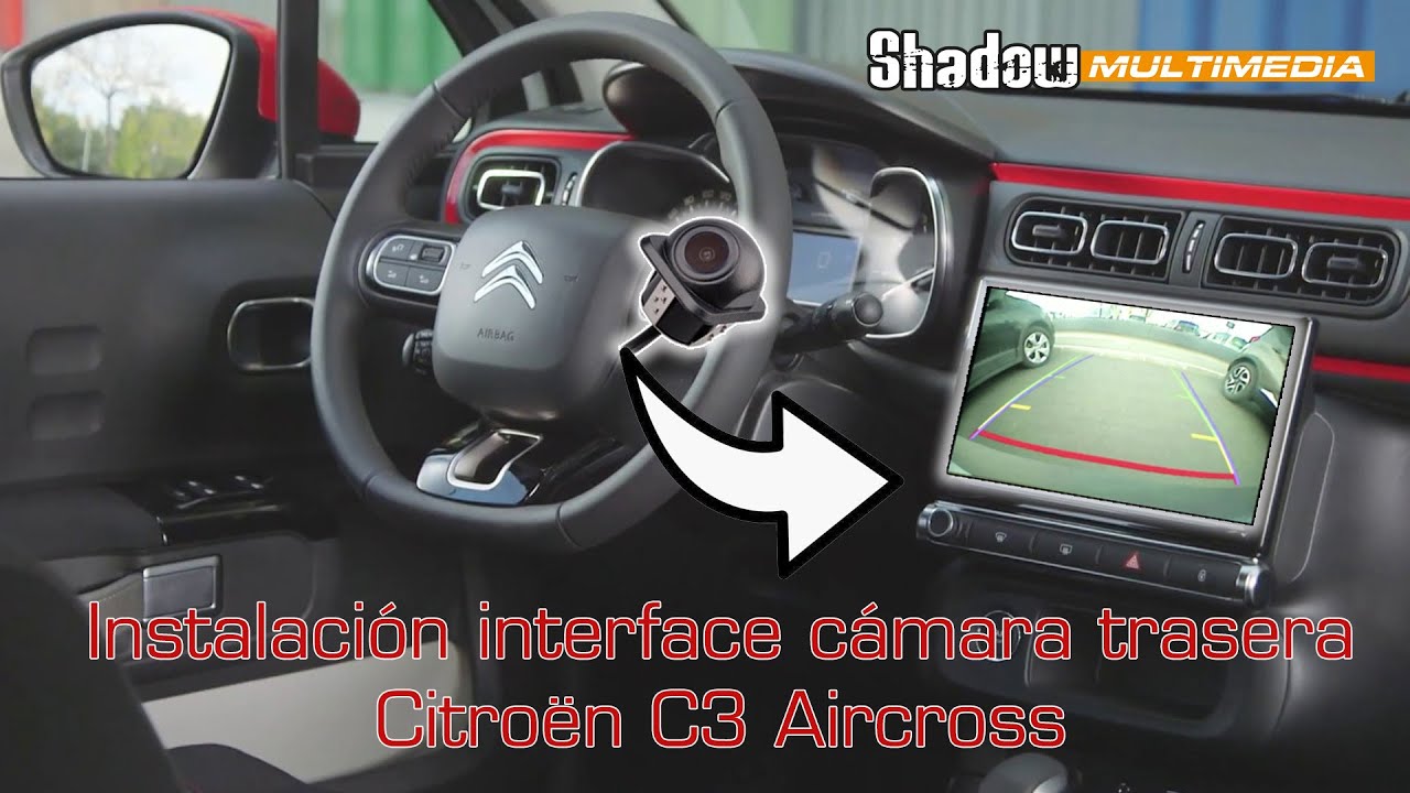Instalación INTERFACE cámara trasera CITROËN C3 AIRCROSS