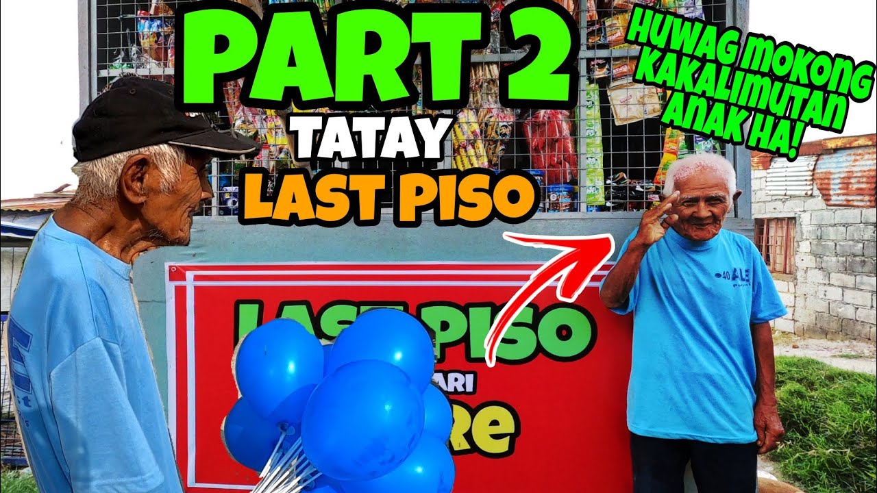 Part 2 Last Piso ni Tatay naging Last Piso Sari sari store| Huwag moko kakalimutan anak ah.