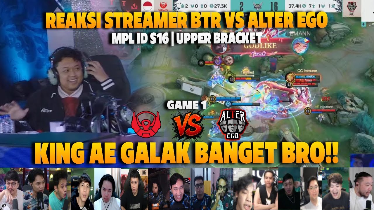 KING AE GALAK BANGET BRO❗REAKSI STREAMER PLAYOFFS MPL ID S16 BTR VS AE | GAME 1