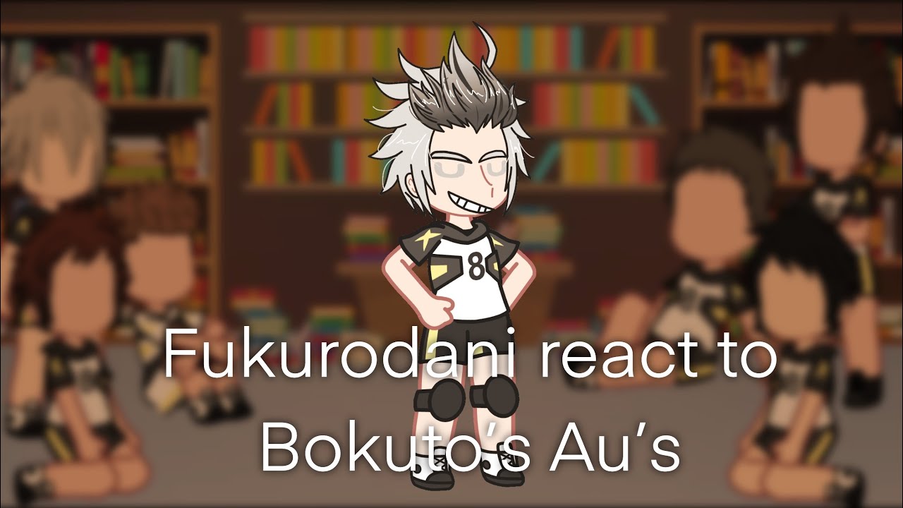 BOKUAKA- Fukurodani react to Bokuto’s Au’s | Haikyuu | Gacha Club Reaction |