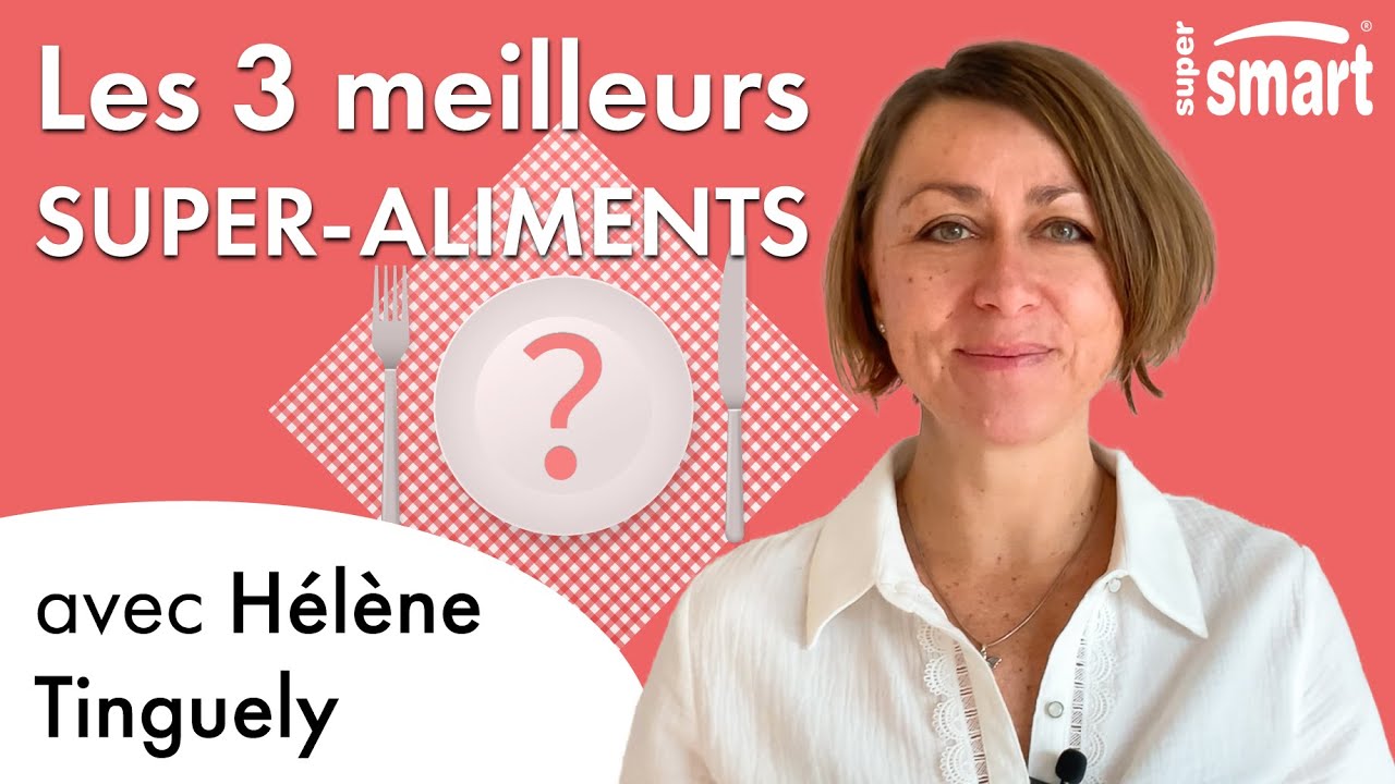 Top 3 des super-aliments incontournables