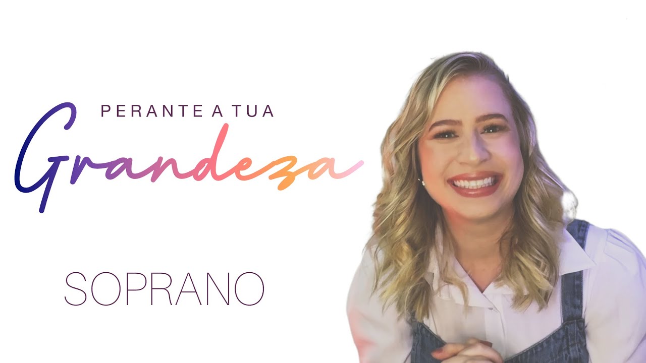 Perante a Tua grandeza - ICM - SOPRANO