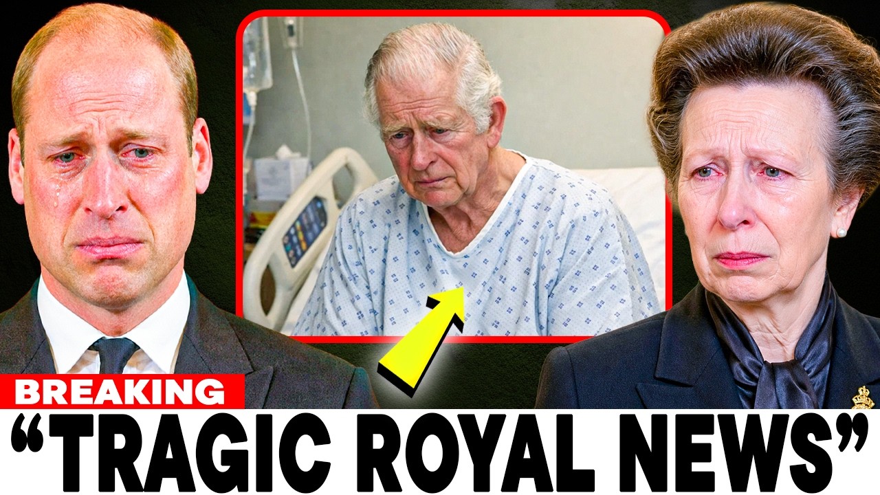 5 MINUTES AGO: Prince William & Anne CONFIRM Tragic Update On King Charles Health