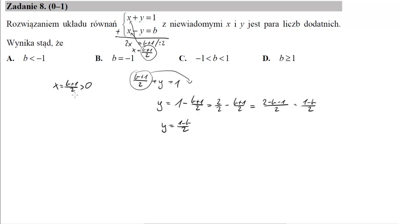 Matura czerwiec 2017 zadanie 8 Rozwiązaniem układu równań x+y=1 oraz x−y=b z niewiadomymi x i y jest