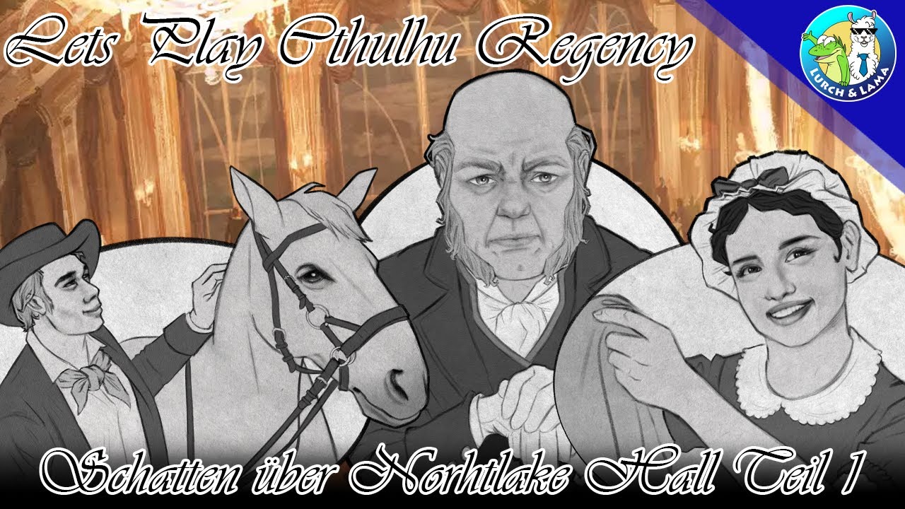 Lets Play Regency Cthulhu - Schatten über Northlake Hall 1
