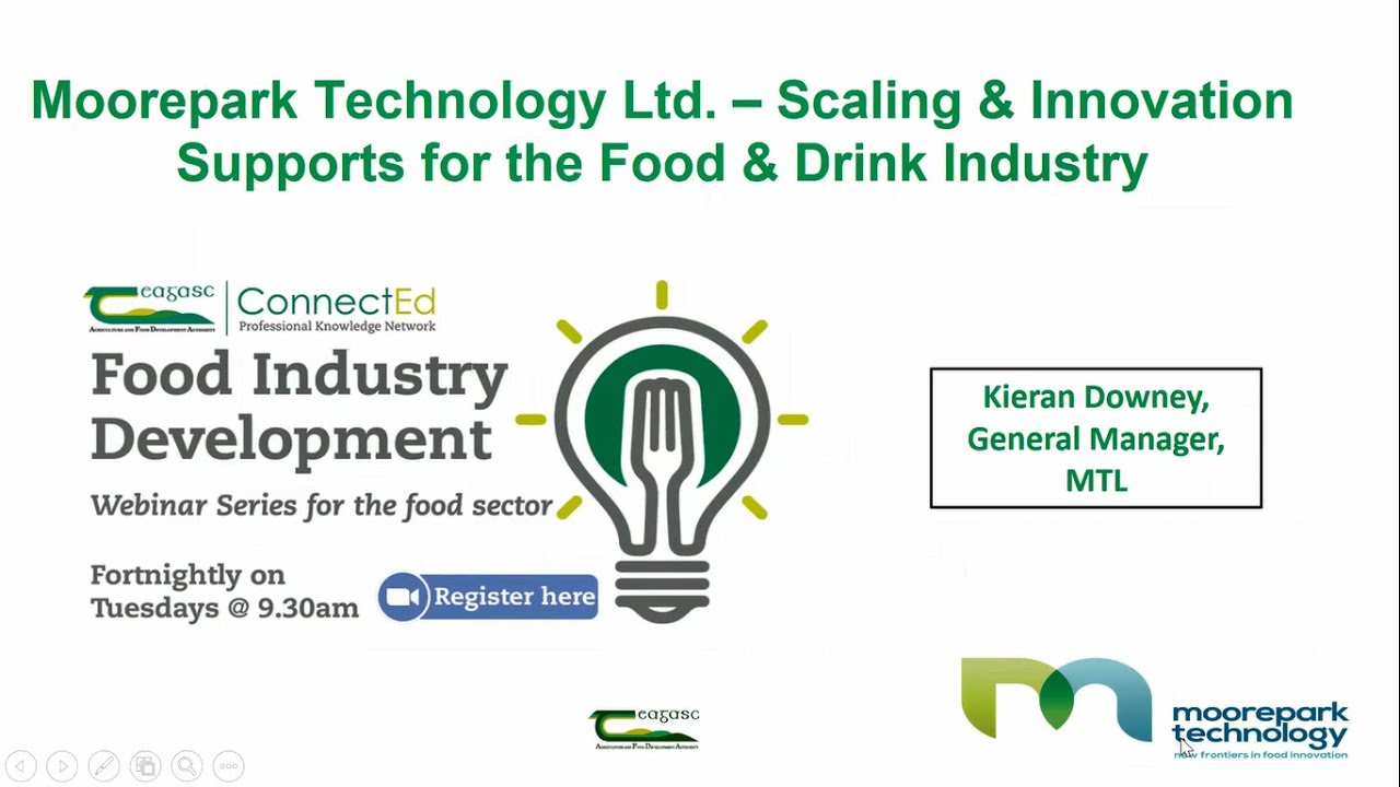 Moorepark Technology Ltd. Webinar - Scaling and Innovation Supports for the Food and Drink Industry