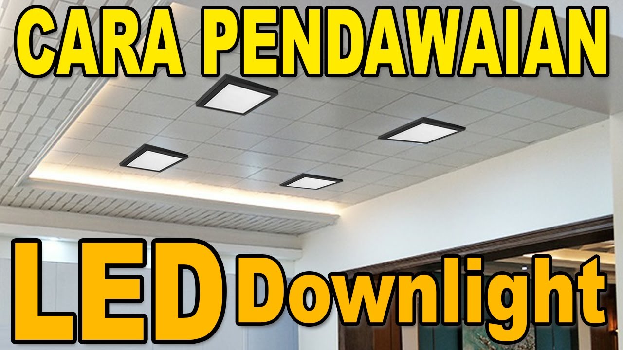 Cara Pendawaian LED Downlight / LED Down light wiring DIY