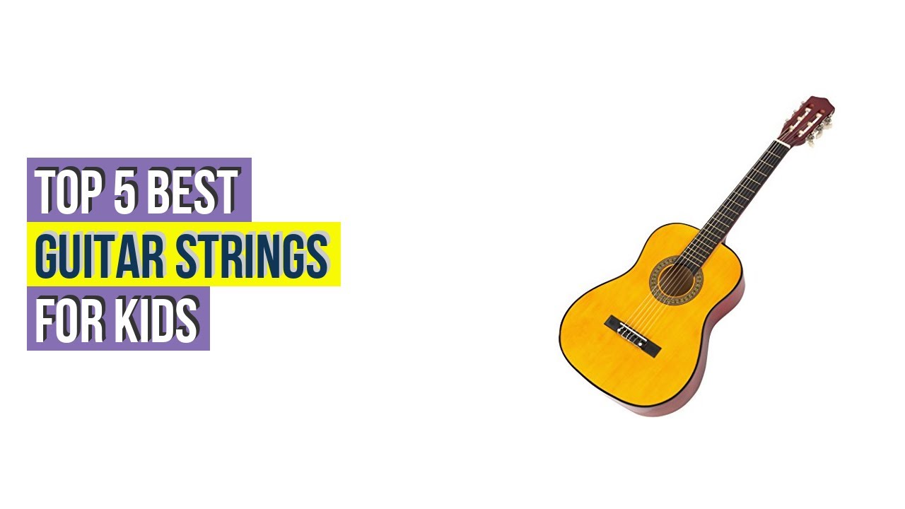 Top #5 Best Guitar Strings For Kids Reviews With Products List