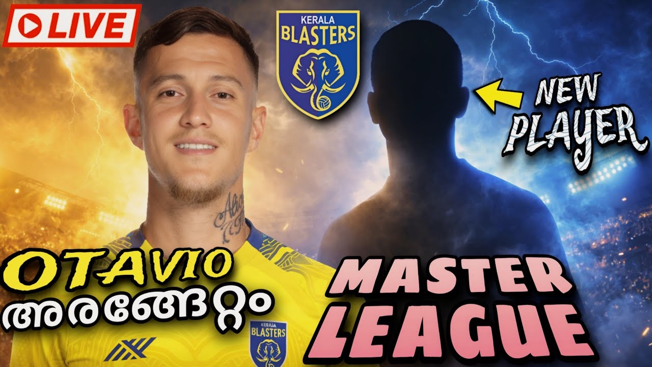 LIVE: I Signed Otavio & New Players for Kerala Blasters ⭐ KBFC Master League (#22)