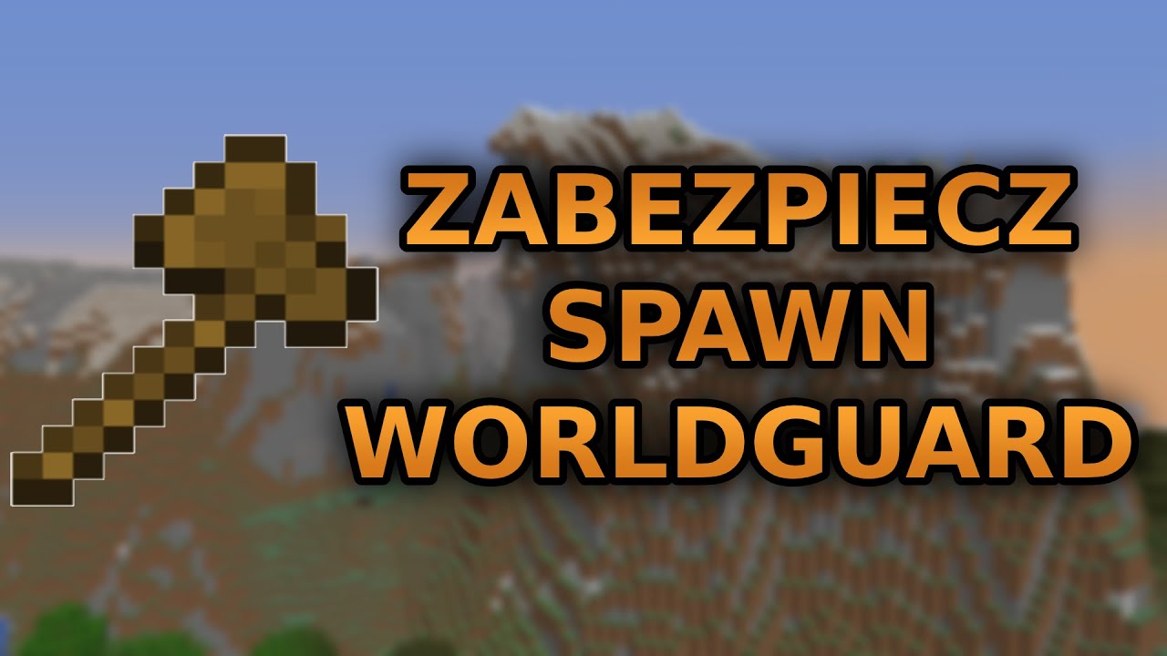 Zabezpieczanie spawn - WorldGuard | Minecraft