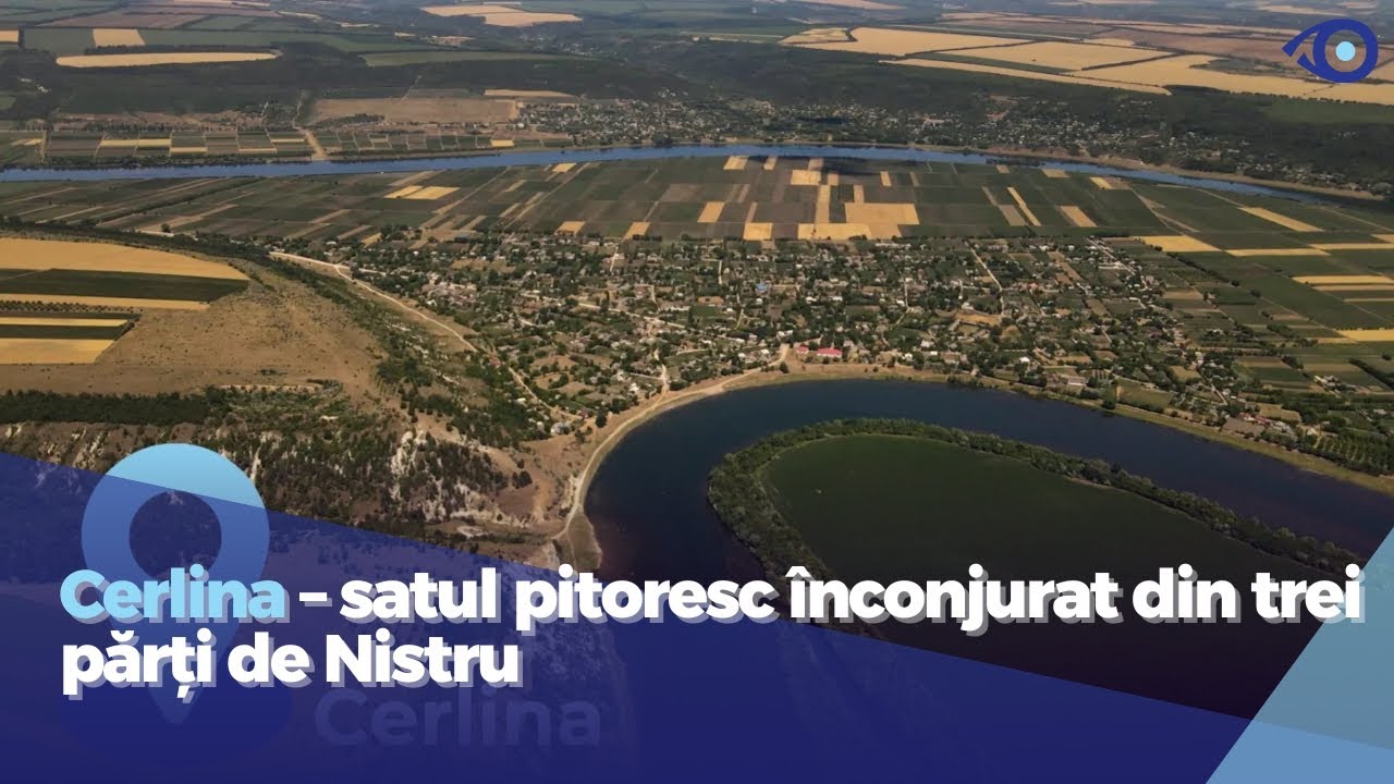 Cerlina - satul pitoresc înconjurat din trei părți de Nistru