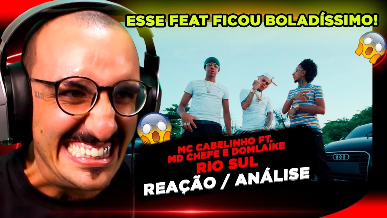 MC CABELINHO FT. MD CHEFE E DOM LAIKE - RIO SUL [REAÇÃO]