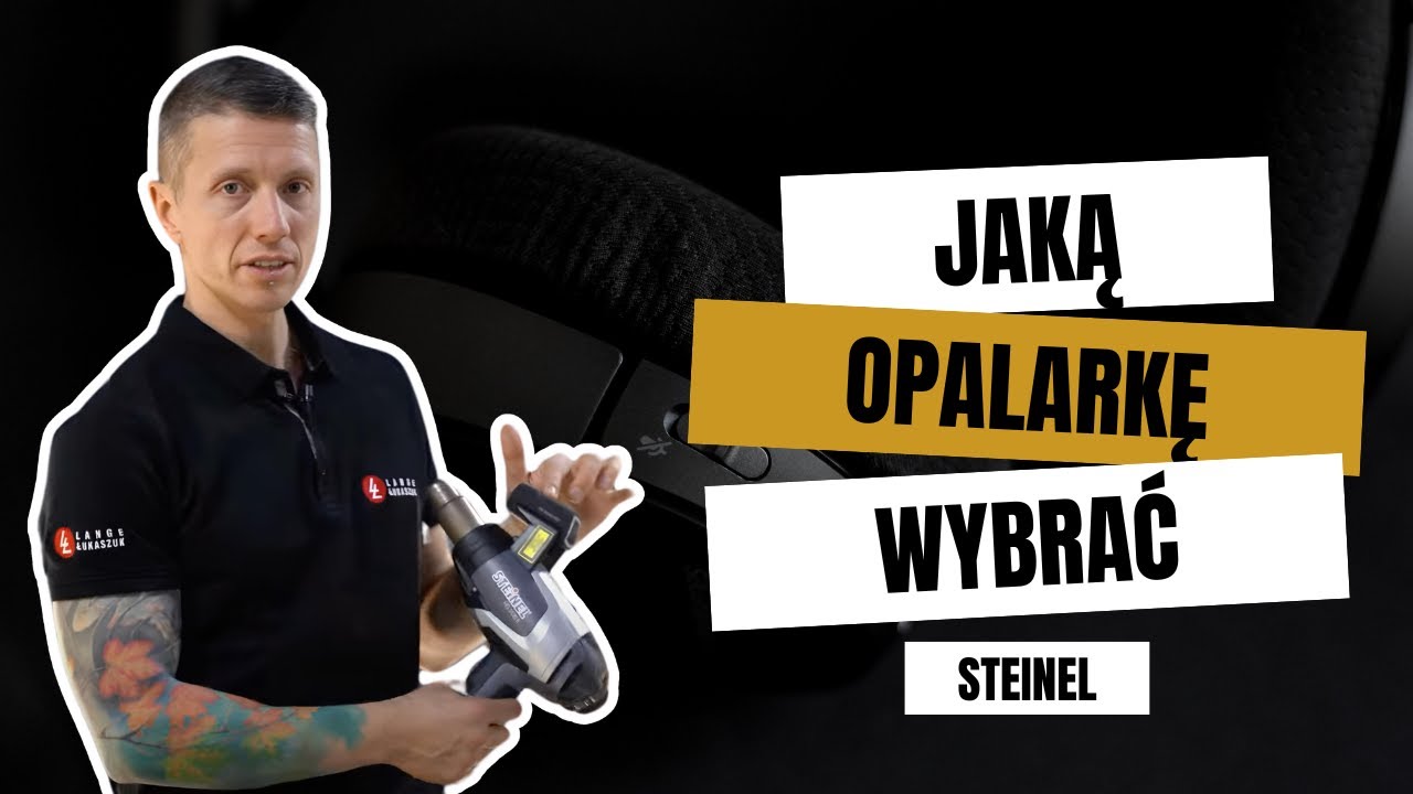 Opalarki Steinel - Jaką opalarkę wybrać. Różnice